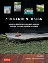 Zen Garden Design: Mindful Spaces by Shunmyo Masuno - Japan's Leading Garden Designer