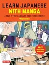 Learn Japanese with Manga Volume One: A Self-Study Language Book for Beginners - Learn to read, write and speak Japanese with manga comic strips! (free online audio)