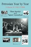Petrosian Year by Year: Volume II (1963-1984)