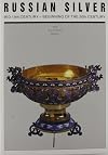 Russian Silver: Mid 19th Century-Beginning of the 20th Century / Russkoe Serebro: Vtoraia Polovina 19-Nachalo 20 Veka (Russian Decorative Metalwork Series)