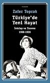 Türkiye'de Yeni Hayat - Inkilap ve Travma 1908-1928