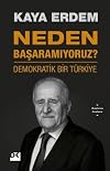 Neden Basaramiyoruz? Demokratik Bir Türkiye