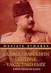 Kazim Karabekir'in Gozuyle Yakin Tarihimiz