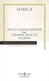 Mutlu Yaşam Üzerine – Yaşamın Kısalığı Üzerine (Turkish Edition)