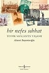 Bir Nefes Sihhat - Tevfik Saglam'in Yasami