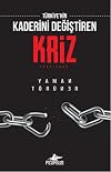 T³rkiyenin Kaderini Degistiren Kriz: 1997-2002