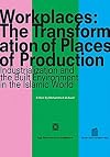 Workplaces: The Transformation of Places of Production: Industrialization and the Built Environment in the Islamic World