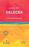 Gelecek: &Ccedil;ok Kisa Bir Baslangi&ccedil;