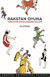 Rakstan Oyuna - Türkiye'de Dansin Modern Halleri
