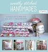 Sweetly Stitched Handmades: 18 Projects to Sew for You and Your Loved Ones