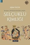 Bizans Tarihyaziminda Öteki Selcuklu Kimligi