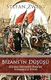 Bizans'in Düsüsü; Sultan Mehmed Han'in Istanbul'u Fethi