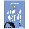 Hai să facem artă!