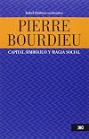 Pierre Bourdieu: capital simbolico y magia social (Spanish Edition)