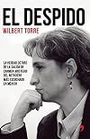 El despido : la verdad detrás de la salida de Carmen Aristegui del noticiero más escuchado en México