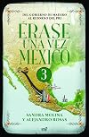 Érase una vez México 3 (Spanish Edition)
