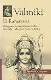 El Ramayana. Prologo con resena critica de la obra, vida y obra del autor, y marco historico. (Spanish Edition)