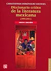 Diccionario crítico de la literatura mexicana 1955-2011