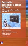 Desarrollo económico y social en Cuba. Reformas emprendidas y desafíos en el siglo XXI (Lecturas) (Spanish Edition)