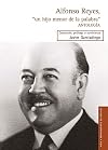 Alfonso Reyes, un hijo menor de la palabra. Antología (Vida Y Pensamiento De México) (Spanish Edition)