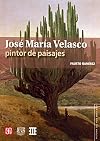 José María Velasco. Pintor de paisajes (Historia del Arte Mexicano) (Spanish Edition)