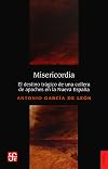 Misericordia. El destino trΓ‘gico de una collera de apaches en la Nueva EspaΓ±a (Historia) (Spanish Edition)