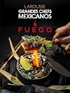 Grandes chefs mexicanos fuego (Spanish Edition)
