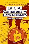 La CIA, Camarena y Caro Quintero. / The CIA, Camarena, and Caro Quintero: La historia secreta
