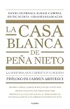 La casa blanca de Pe&ntilde;a Nieto / Pe&ntilde;a Nieto&rsquo;s White House (Spanish Edition)