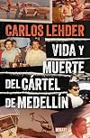 Vida y muerte del cártel de Medellín