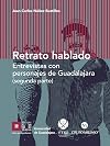 Retrato hablado: Entrevistas con personajes de Guadalajara (vol. 1)