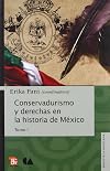 Conservadurismo y derechas en la historia de México. Tomo I (Biblioteca Mexicana) (Spanish Edition)