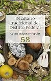 Recetario tradicional del Distrito Federal. Cocina Indígena y Popular 58