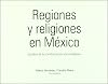 Regiones y religiones en México : estudios de la transformación sociorreligiosa