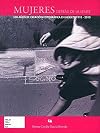 Mujeres Detras de La Lente: 100 Anos de Creacion Fotografica En Mexico 1910-2010