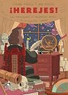 ¡Herejes!: Los maravillosos (y peligrosos) inicios de la filosofía moderna (Divulgación) (Spanish Edition)