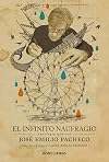 El infinito naufragio: Antología de José Emilio Pacheco (Spanish Edition)