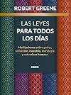 Las Leyes para todos los días,: Meditaciones sobre poder, seducción, maestría, estrategia y naturaleza humana
