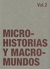 Antologia. Microhistorias y macromundos, vol. 2 (Spanish Edition)
