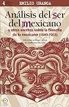 Análisis del ser del mexicano: y otros escritos sobre la filosofía de lo mexicano (1949-1952) (Las semanas del jardín)