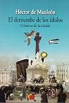 El derrumbe de los ídolos: Crónicas de la ciudad (Spanish Edition)