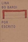 Lina Bo Bardi por escrito