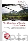 The Chronicles of Narnia: Prince Caspian: Prince Caspian, C. S. Lewis, The Chronicles of Narnia, The Lion, the Witch and the Wardrobe, Pevensie