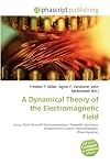 A Dynamical Theory of the Electromagnetic Field