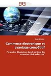 Commerce électronique et avantage compétitif: Perspective d'évaluation dans le contexte des entreprises "click and mortar"