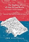 The Harbour of All This Sea and Realm: Crusader to Venetian Famagusta