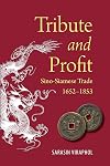 Tribute and profit: Sino-Siamese trade, 1652-1853