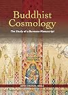 Buddhist Cosmology: The Study of a Burmese Manuscript