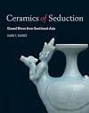 Ceramics of seduction : glazed wares from Southeast Asia