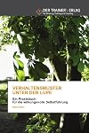 VERHALTENSMUSTER UNTER DER LUPE: Ein Praxisbuch für die wirkungsvolle Selbstführung